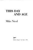 Cover of: This day and age by Mike Nicol