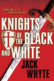 Cover of: Knights of the Black and White by Jack Whyte