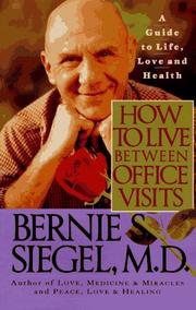 Cover of: How to Live Between Office Visits | Bernie S. Siegel