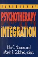 Handbook of psychotherapy integration by John C. Norcross, Marvin R. Goldfried