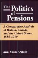 Cover of: The politics of pensions by Ann Shola Orloff