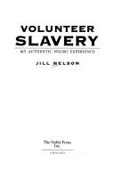Cover of: Volunteer slavery: my authentic Negro experience