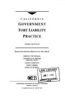 Cover of: California Government tort liability practice by edited by CEB attorneys, Lawrence M. Freiser ... [et al.].