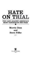 Cover of: Hate on trial: the case against America's most dangerous neo-Nazi