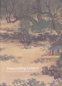 Cover of: Transcending turmoil: painting at the close of China's empire, 1796-1911