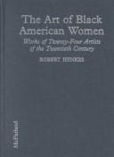 Cover of: The art of Black American women: works of twenty-four artists of the twentieth century