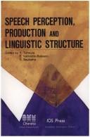 Cover of: Speech perception, production and linguistic structure