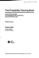 Cover of: The probability tutoring book by Carol Ash