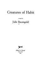 Cover of: Creatures of habit: a novel