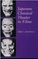 Cover of: Japanese classical theater in films by Keiko I. McDonald