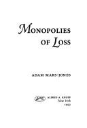Cover of: Monopolies of loss by Adam Mars-Jones
