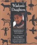 Cover of: Wisdom's daughters by Steve Wall