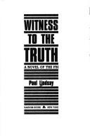 Cover of: Witness to the truth: a novel of the FBI