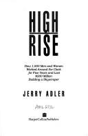 Cover of: High rise: how 1,000 men and women worked around the clock for five years and lost $200 million building a skyscraper