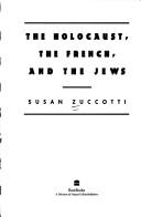 Cover of: The Holocaust, the French, and the Jews | Susan Zuccotti