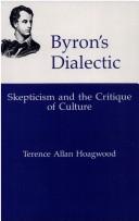 Cover of: Byron's dialectic: skepticism and the critique of culture