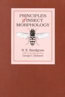 Principles of insect morphology by R. E. Snodgrass, George C. Eickwort