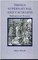 Cover of: Things supernatural and causeless: Shakespearean romance