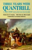 Cover of: Three years with Quantrill: a true story told by his scout, John McCorkle