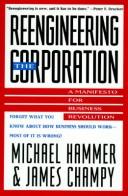 Cover of: Reengineering the corporation: a manifesto for business revolution