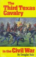 Cover of: The Third Texas Cavalry in the Civil War