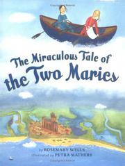 The miraculous tale of the two Maries by Rosemary Wells