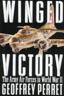 Cover of: Winged victory: the Army Air Forces in World War II
