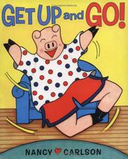 Cover of: Get up and go! by Nancy L. Carlson
