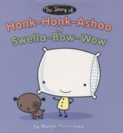 Cover of: The story of Honk-Honk-Ashoo & Swella-Bow-Wow | Ralph Cosentino