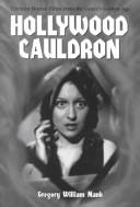 Cover of: Hollywood cauldron: thirteen horror films from the genre's golden age
