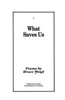 Cover of: What saves us by Bruce Weigl