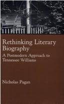 Cover of: Rethinking literary biography: a postmodern approach to Tennessee Williams