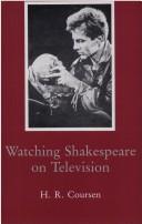 Cover of: Watching Shakespeare on television by Herbert R. Coursen