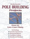 Cover of: Monte Burch's Pole building projects by Monte Burch