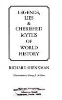 Cover of: Legends, lies & cherished myths of world history by Richard Shenkman