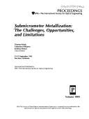 Cover of: Submicrometer metallization: the challenges, opportunities, and limitations : 23-25 September 1992, San Jose, California