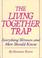 Cover of: The living together trap