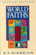 Cover of: World faiths by S. A. Nigosian