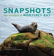 Cover of: Snapshots: the wonders of Monterey Bay