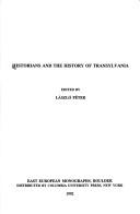 Cover of: Historians and the history of Transylvania