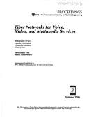 Cover of: Fiber networks for voice, video, and multimedia services: 19 November 1992, Boston, Massachusetts
