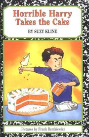Cover of: Horrible Harry takes the cake by Suzy Kline