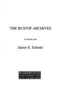 Cover of: The bunyip archives: a novel