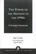 Cover of: The power of nations in the 1990s: a strategic assessment