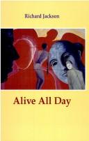 Cover of: Alive all day