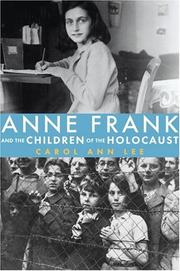 Cover of: Anne Frank and the Children of the Holocaust by Carol Ann Lee