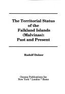Cover of: The territorial status of the Falkland Islands (Malvinas): past and present
