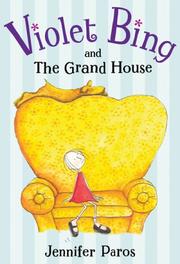 Cover of: Violet Bing and the Grand House by Jennifer Paros