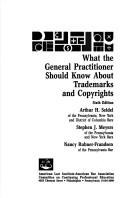 What the general practitioner should know about trademarks and copyrights by Arthur H. Seidel