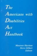 Cover of: The Americans with Disabilities Act handbook by Maureen Harrison, Steve Gilbert, editors.